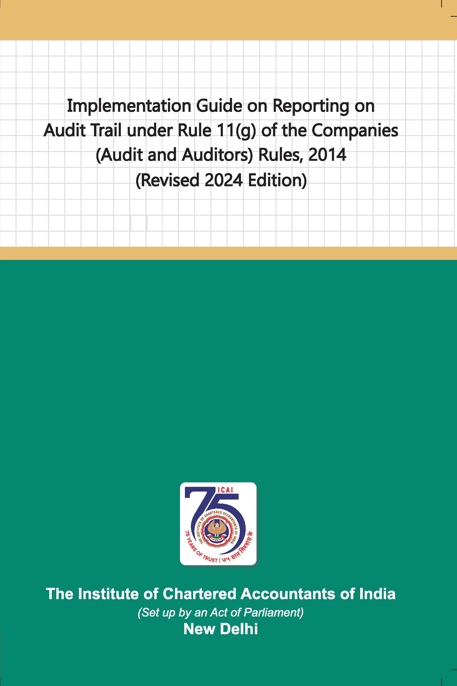 Implementation Guide on Reporting on Audit Trail under Rule 11(g) of the Companies (Audit and Auditors) Rules, 2014 -  (Revised 2024 Edition)